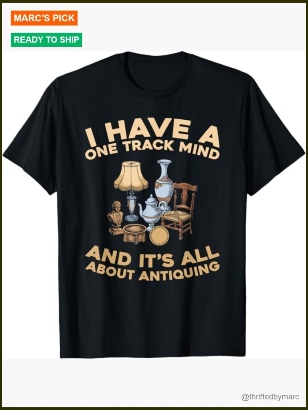 I Have A One Track Mind And Its All About Antiquing T-Shirt